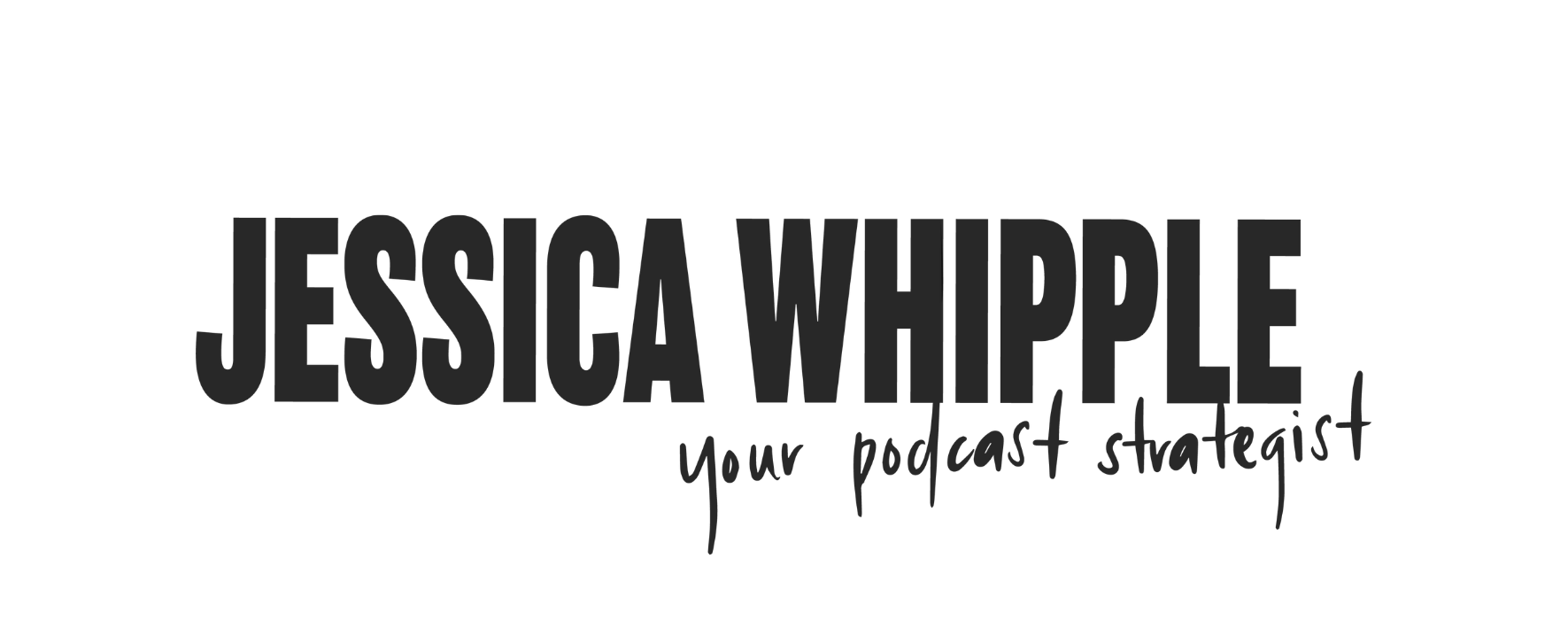Jessica Whipple | Podcast Strategist